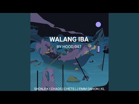 Walang iba (feat. Hood 047 & chets)