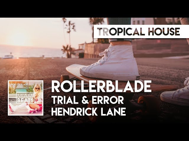 Trial & Error, Hendrick Lane - Rollerblade  (Original Mix)
