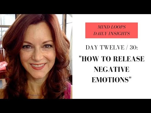 Barbara Ireland - Mind Loop Day 12 - How To Release Negative Emotions