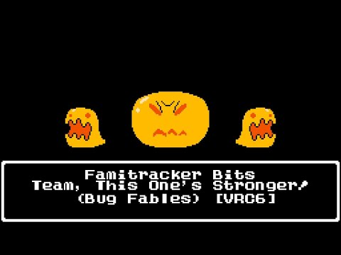 Famitracker Bits - Team, This One's Stronger! (Bug Fables) [VRC6]