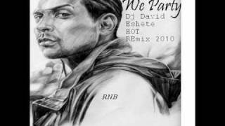 Sean Paul   We Party  Dj David Eshete Remix 2o1o