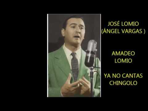 ÁNGEL VARGAS - AMADEO LOMIO (HERMANO DE VARGAS) - YA NO CANTAS CHINGOLO - TANGO - 1953