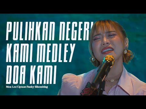 PULIHKAN NEGERI KAMI MEDLEY DOA KAMI (Cover) MoA Lee 
