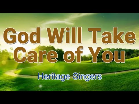 God Will Take Care of You  Lyric Video || Heritage Singers