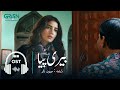 Bairi Piya Full OST Jeevan Nagar Green TV Entertainment