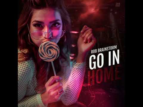 Rob Brainstorm - Go In Home (Original Mix)