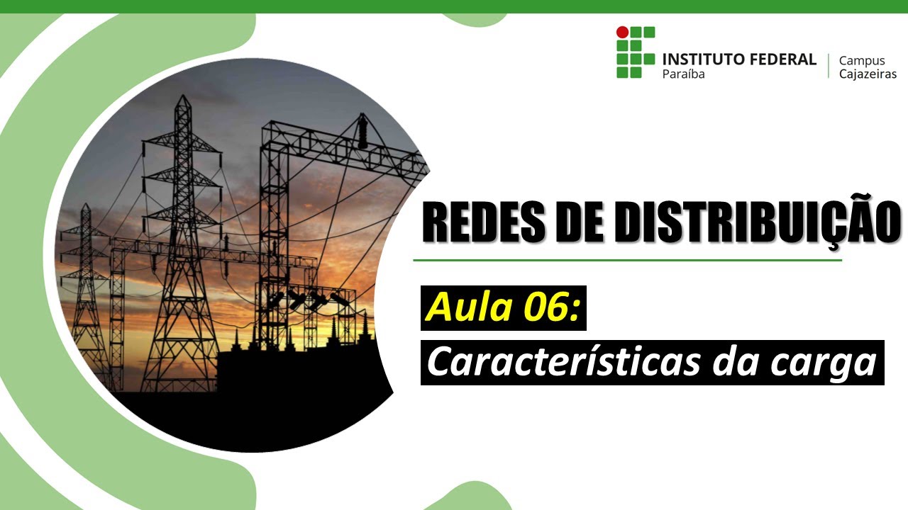 Redes de Distribuição - Aula 06: Características da Carga