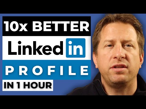 Make Your LinkedIn Profile 10X Better in 1 Hour - YouTube