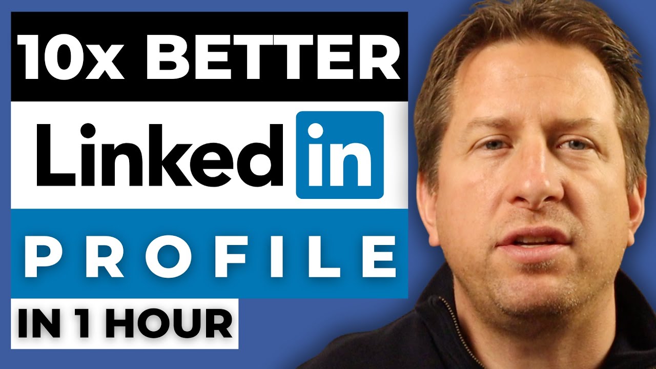 Make Your LinkedIn Profile 10X Better in 1 Hour - YouTube