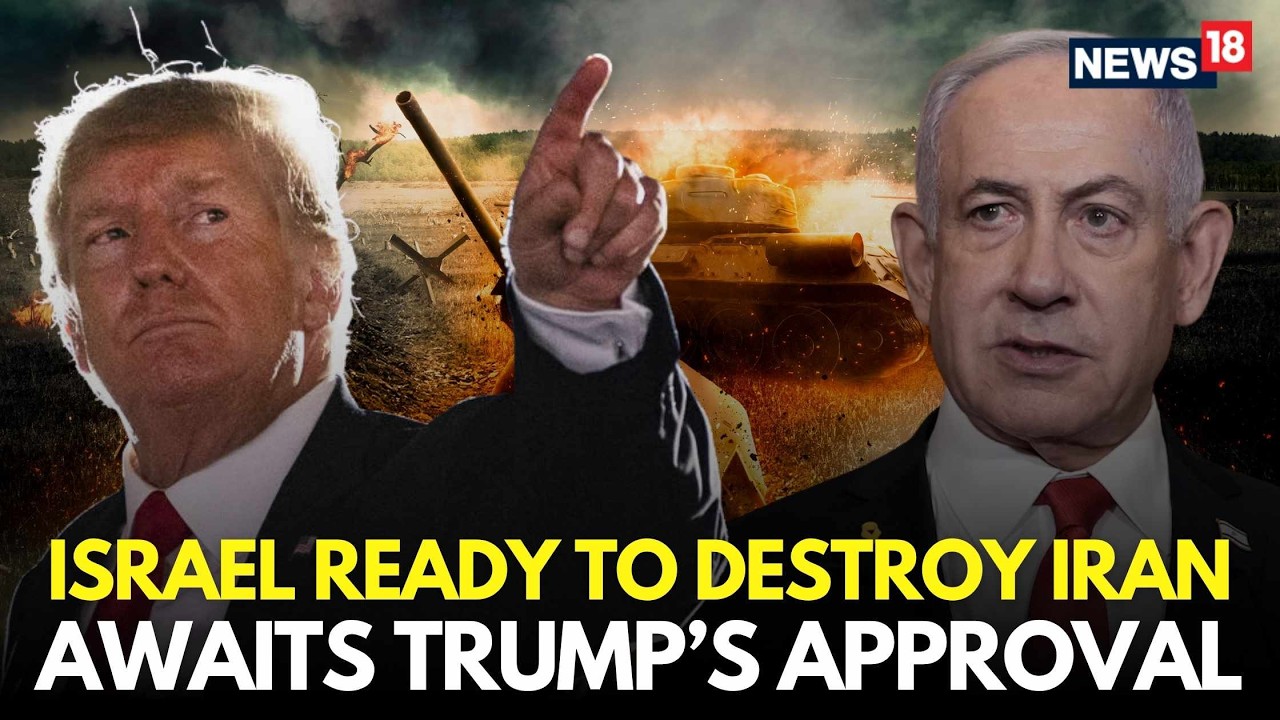 US-Iran War LIVE | Israel Ready to Strike Iran, Awaits Trump’s Green Light | Netanyahu | N18G