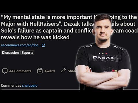Daxak - "My mental state is more important than going to the Major with HellRaisers" - Gorgc thought