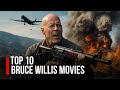Top 10 Bruce Willis Movies Of All Time