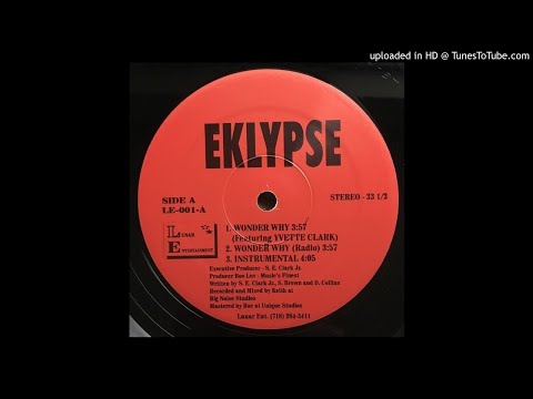 Eklypse FT. Yvette Clark - Wonder Why (Original 12" Version)
