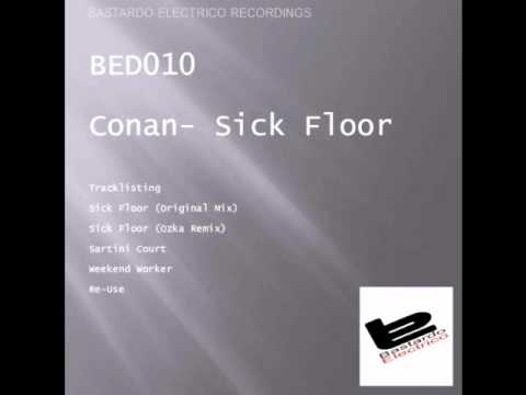 Conan- Sick Floor- Ozka Remix (Bastardo Electrico)