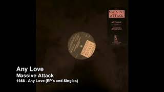 Massive Attack - Any Love [1988 Any Love - EP&#39;s and Singles]