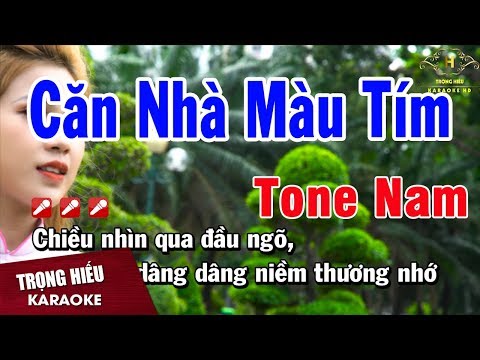 Karaoke Căn Nhà Màu Tím Tone Nam Nhạc Sống | Trọng Hiếu