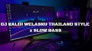 Download lagu DJ KALIH WELASKU THAILAND STYLE x SLOW BASS || 'ANANE MUNG TRESNO' mp3