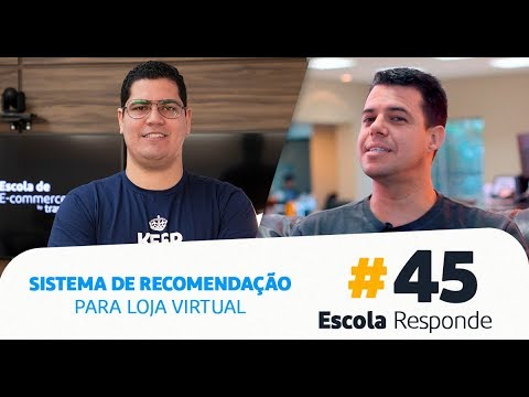 O que é um Sistema de Recomendação para Loja Virtual? – Rodrigo Schiavini no Escola Responde 45