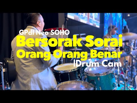 Bersorak Sorai Orang Orang Benar | Drum Cam | GPdI Neo SOHO