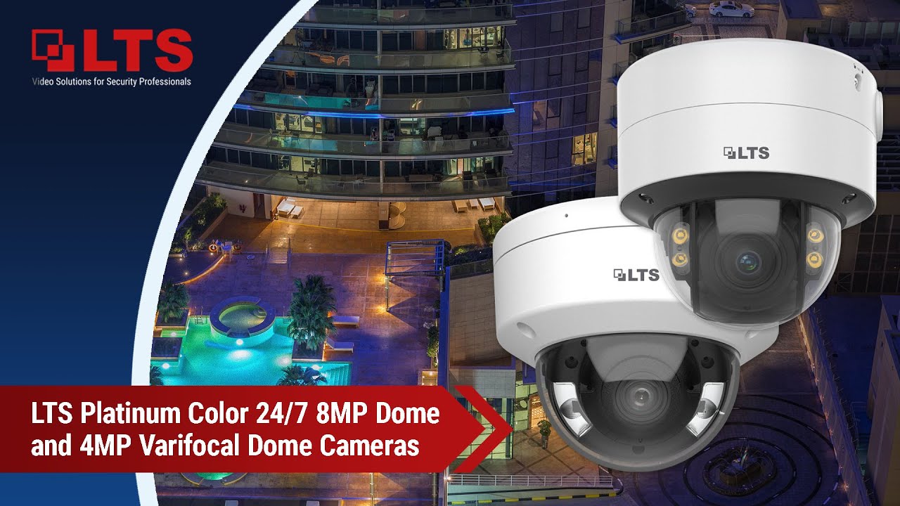 LTS Platinum Colour247 8MP and 4MP dome cameras