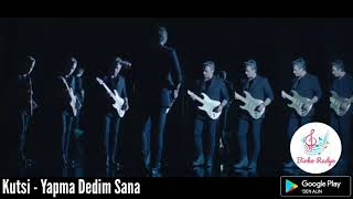 Kutsi - Yapma Dedim Sana