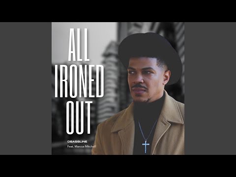 All Ironed Out (feat. Marcus Mitchell)