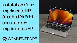 Comment installer une imprimante HP sous macOS à l'aide d'AirPrint