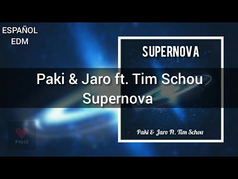 Paki & Jaro ft. Tim Schou - Supernova [Letra en español]