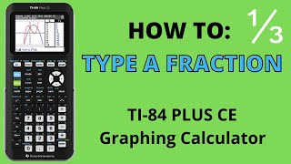Type a Fraction on TI-84 Plus CE