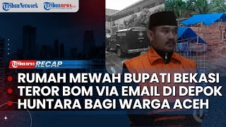 LIVE: Penampakan Rumah Bupati Bekasi | Teror Bom via Email di Depok | Huntara bagi Warga Aceh
