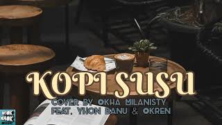 Download lagu Kopi Susu - Mansyur S feat.Elvy Sukaesih(Cover by Okha Milanisty feat.Yhon Banu&Okren) [Video Lirik] mp3