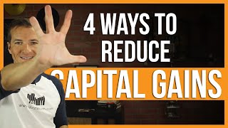 4 ways to reduce capital gains tax.