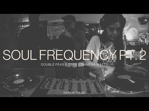 Soul Frequency pt.2 - Double Peas x QSTN x Ohmega Watts
