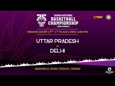 3rd-4th PLACE | UTTAR PRADESH vs DELHI | MEN | 75TH SENIOR NATIONALS BASKETBALL CHAMPIONSHIP
