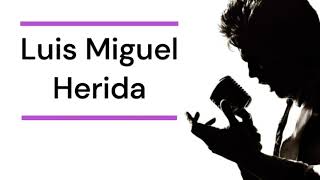 Herida   Luis Miguel IA ( LETRA )
