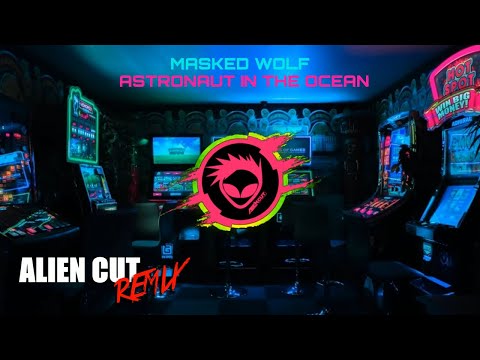 Masked Wolf - Astronaut In The Ocean (Alien Cut Remix)