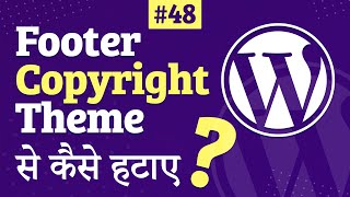 How to Remove Footer Copyright In Any WordPress Theme - WordPress Hacks