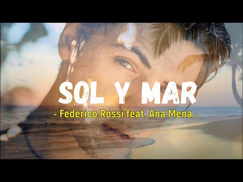 SOL Y MAR - Federico Rossi, Ana Mena (Lyrics/Español +Testo italiano)