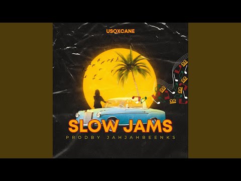 Slow Jams (feat. jahjahbeenks)