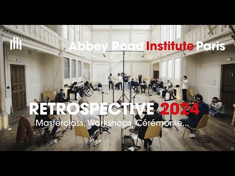 Abbey Road Institute Paris - Retrospective 2024