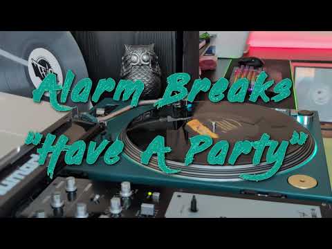 Alarm Breaks - "Have A Party"  Partybreak