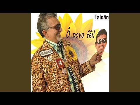 Ô Povo Fei! - Falcão