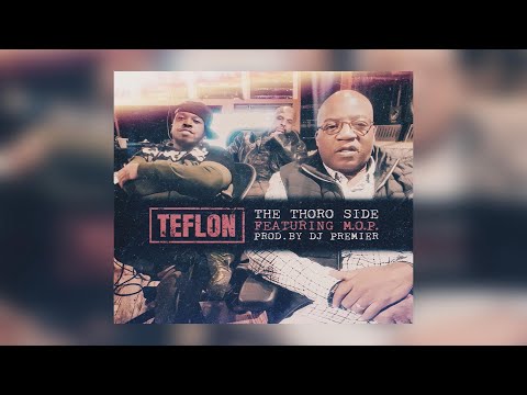 Teflon Ft. M.O.P. - The Thoro Side (Prod. DJ Premier) (New Official Audio)
