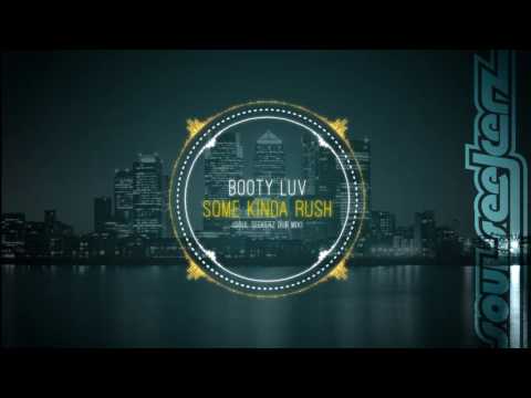 Booty Luv - Some Kinda Rush (Soul Seekerz Dub Mix)