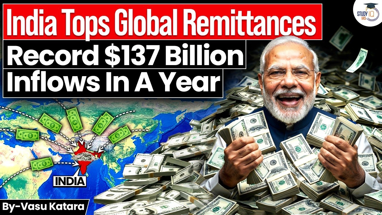 How India Became the World’s Remittance Superpower? | $137 Billion Record Explained | StudyIQ IAS