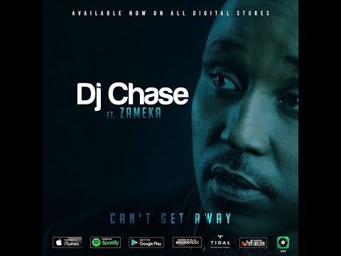 Dj Chase Feat Zameka - Can’t  get away