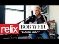 "Loose Lucy" | Bob Weir | 8/5/16 | Relix Studio Sessions