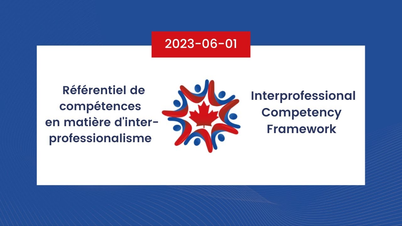 Interprofessional Competency Framework/Référentiel de compétences en matière d'interprofessionalisme