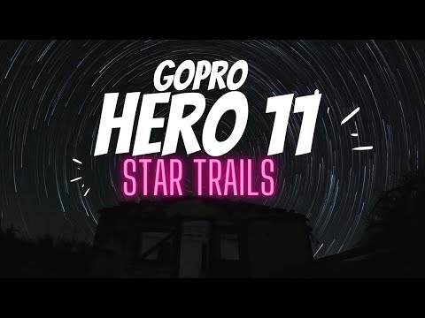 How to make a Star Trail night time lapse with the GoPro Hero 11