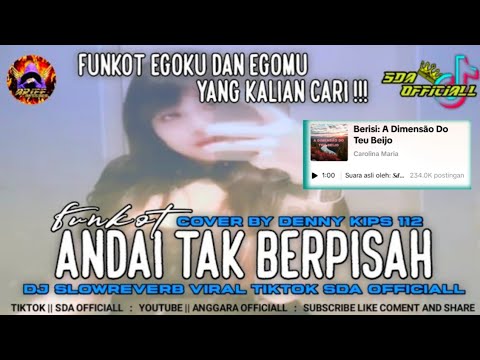 ANDAI TAK BERPISAH🎧 [ DJ SLOWREVERB 🎧 ] VIRAL TIKTOK SDA OFFICIALL || BY DENNY KIPS 112